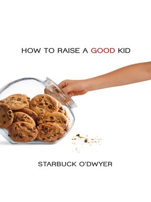 cover image of How to Raise a Good Kid